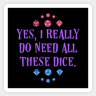Dice Addict - Yes I Really Do Need These Dice Tabletop RPG Vault Sticker